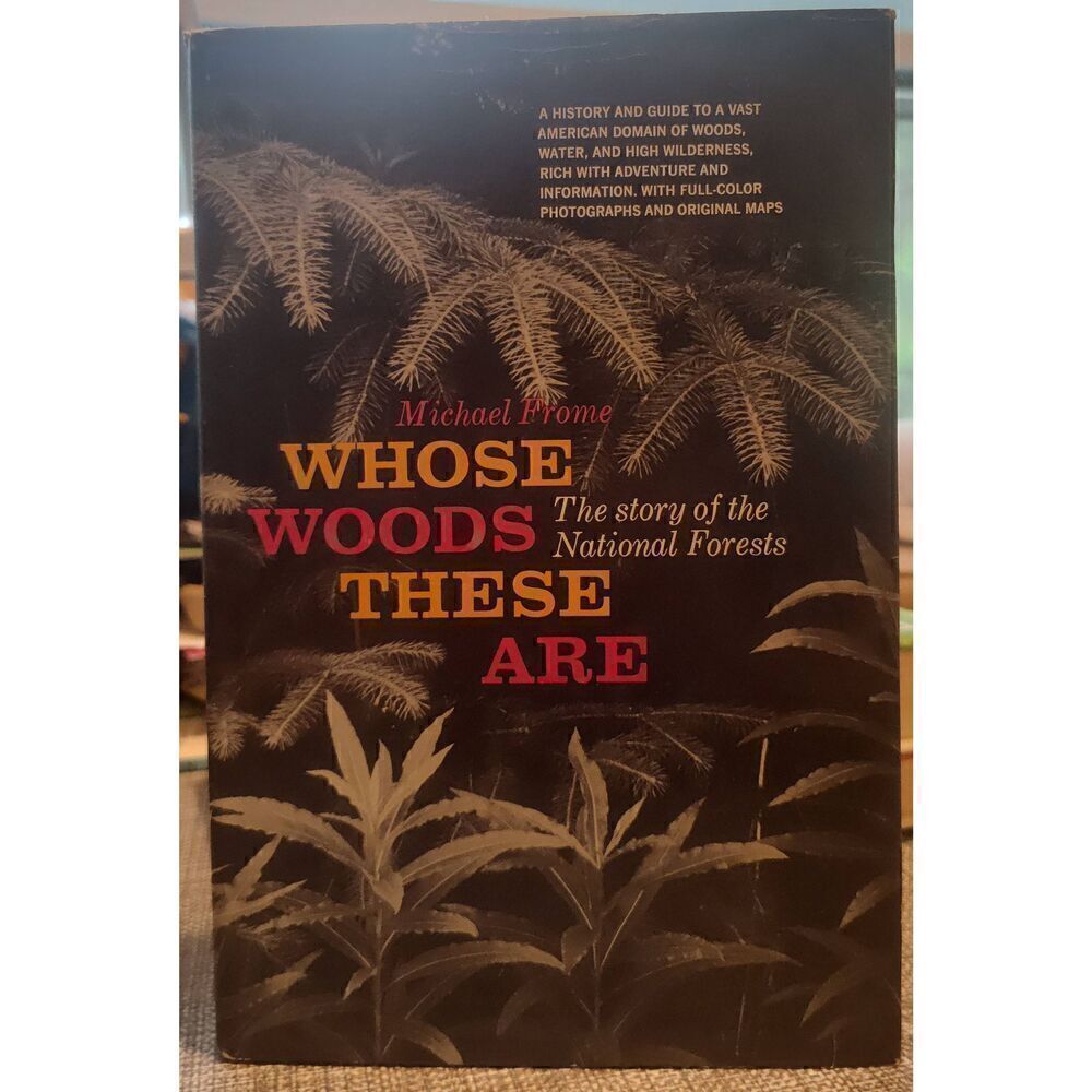 WHOSE WOODS THESE ARE - Michael Frome 1962 HC DJ